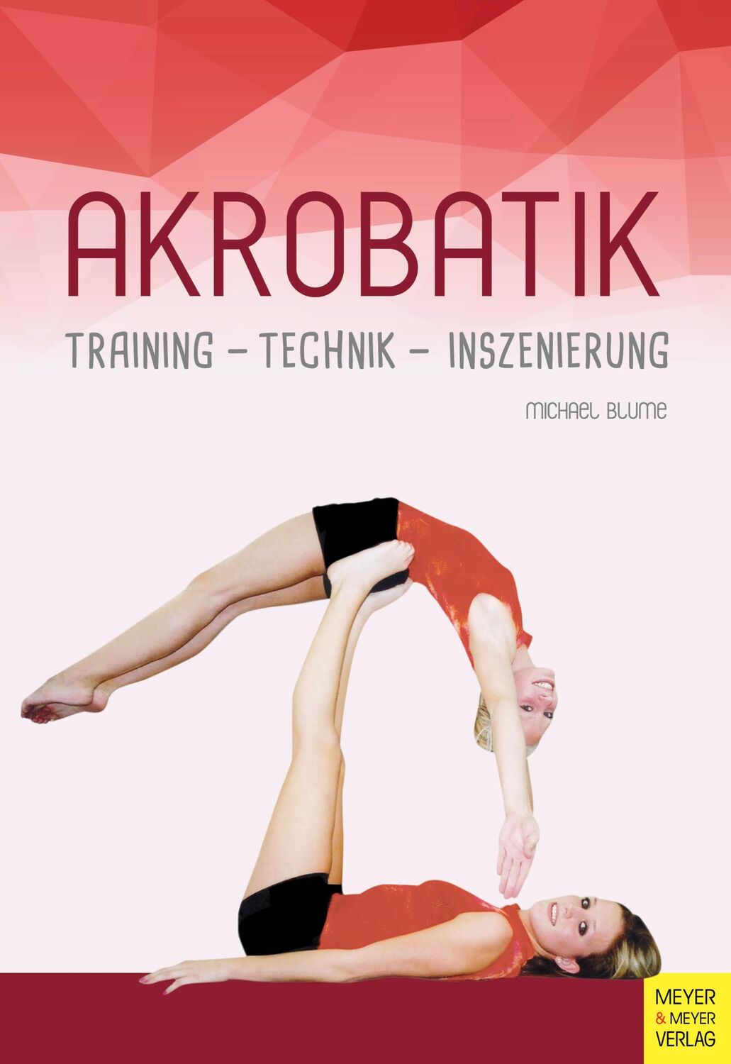 Cover: 9783898995245 | Akrobatik | Training - Technik - Inszenierung | Michael Blume | Buch