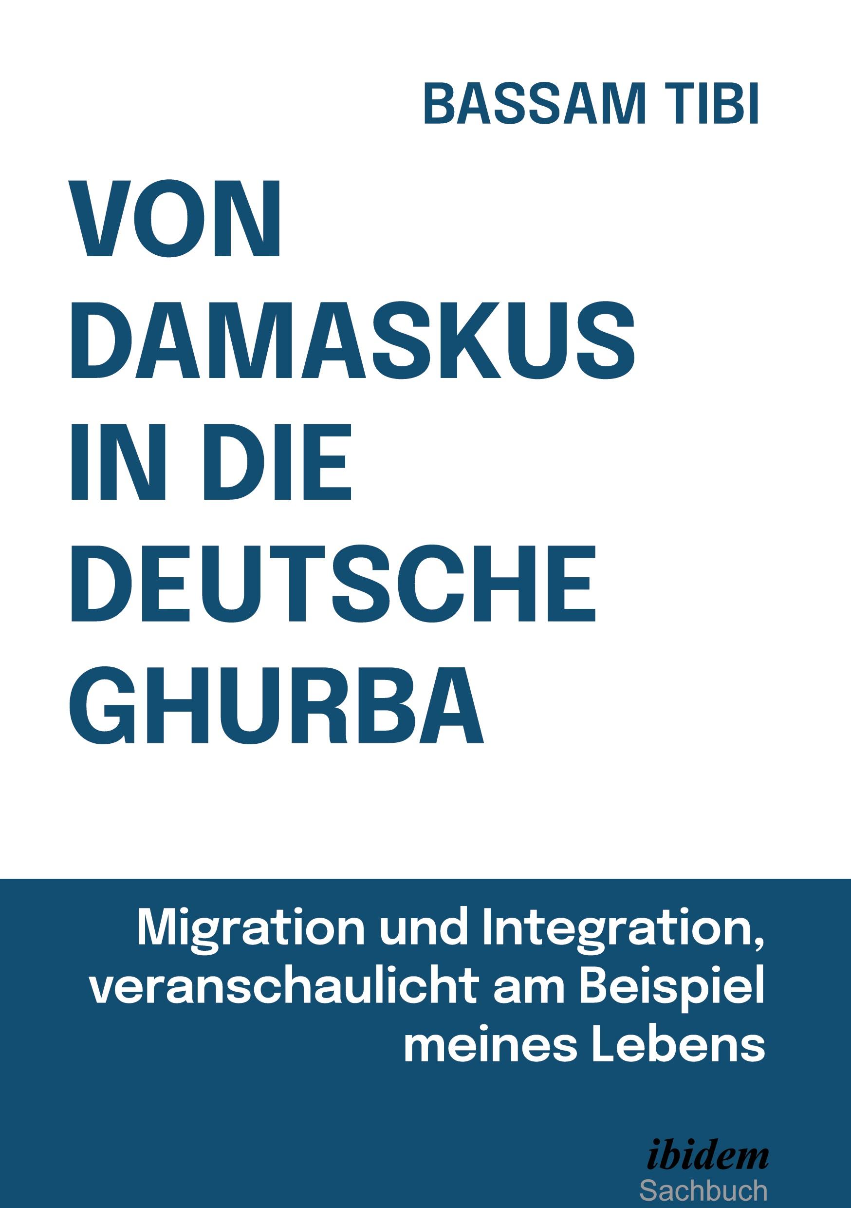 Cover: 9783838211053 | Von Damaskus in die deutsche Ghurba | Bassam Tibi | Buch | 472 S.