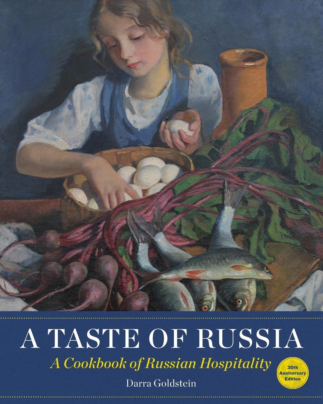 Cover: 9781880100677 | A Taste of Russia - 30th Anniversary Edtion | Darra Goldstein | Buch