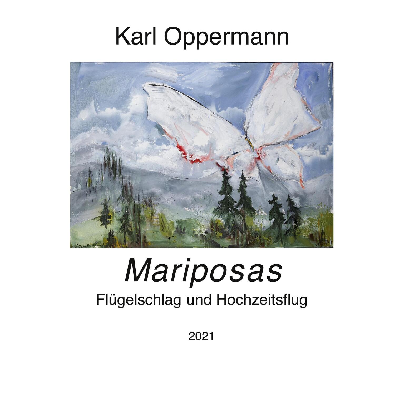 Cover: 9783753490908 | Mariposas | Karl Oppermann | Buch | HC gerader Rücken kaschiert | 2021