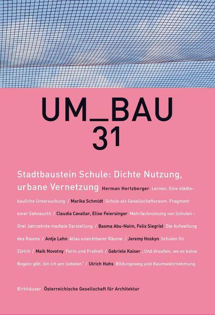 Cover: 9783035622218 | Stadtbaustein Schule: Dichte Nutzung, urbane Vernetzung | UmBau 31