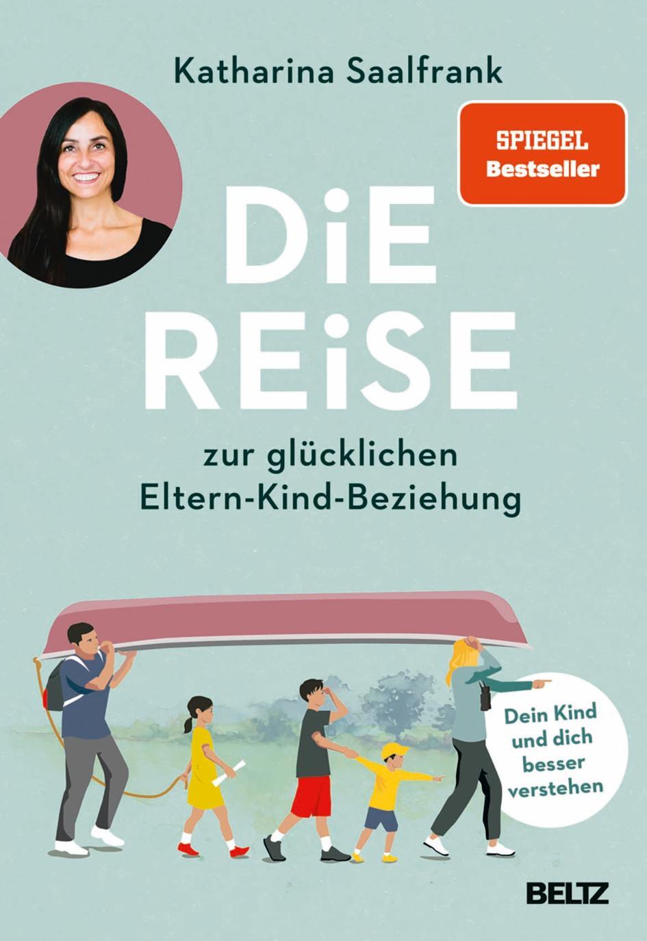 Cover: 9783407866882 | Die Reise zur glücklichen Eltern-Kind-Beziehung | Katharina Saalfrank