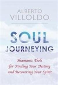 Cover: 9781781809235 | Soul Journeying | Alberto Villoldo | Taschenbuch | Englisch | 2017