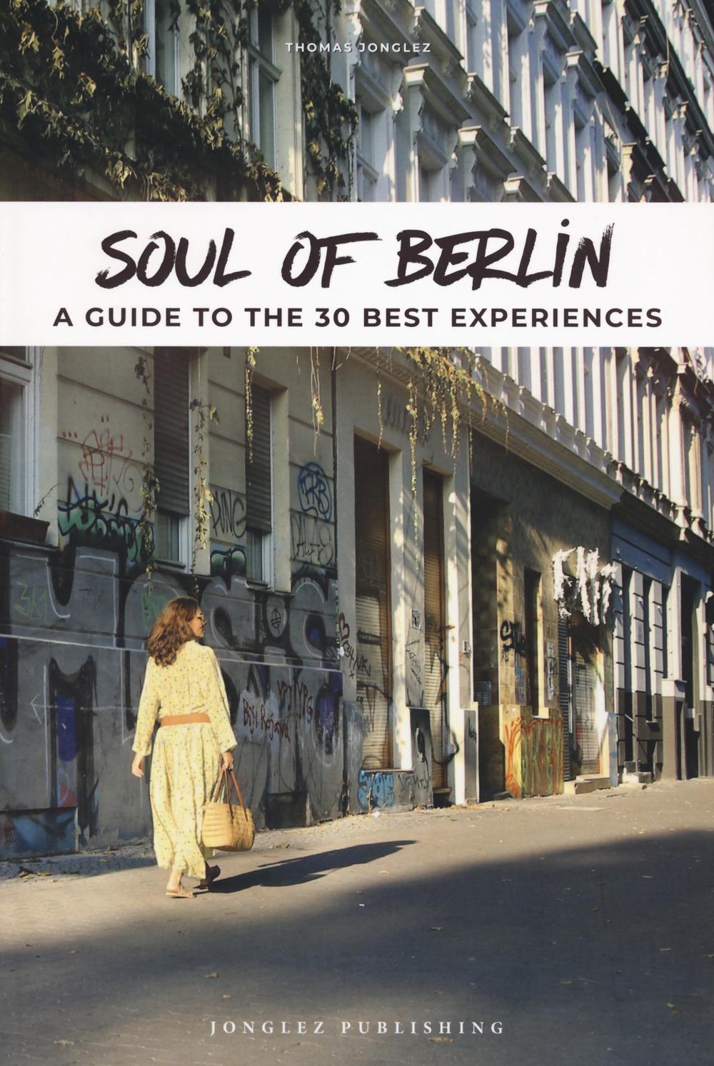 Cover: 9782361953942 | Soul of Berlin | A guide to 30 best experiences | Thomas Jonglez