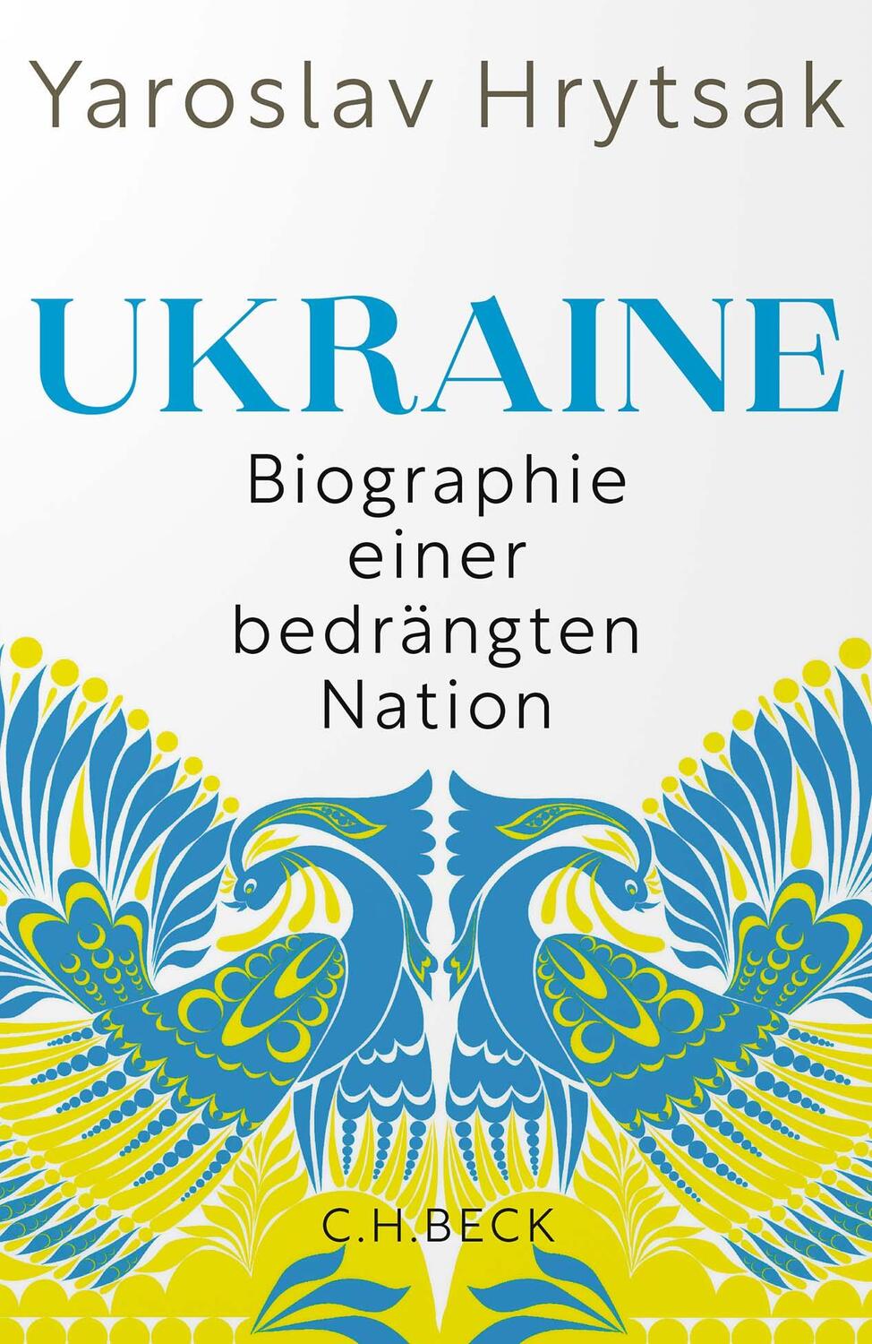 Cover: 9783406821622 | Ukraine | Biographie einer bedrängten Nation | Yaroslav Hrytsak | Buch