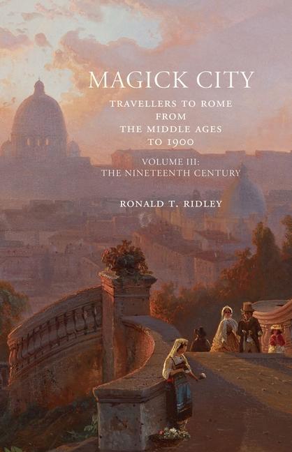 Cover: 9781843681403 | Magick City: Travellers to Rome from the Middle Ages to 1900 | Ridley