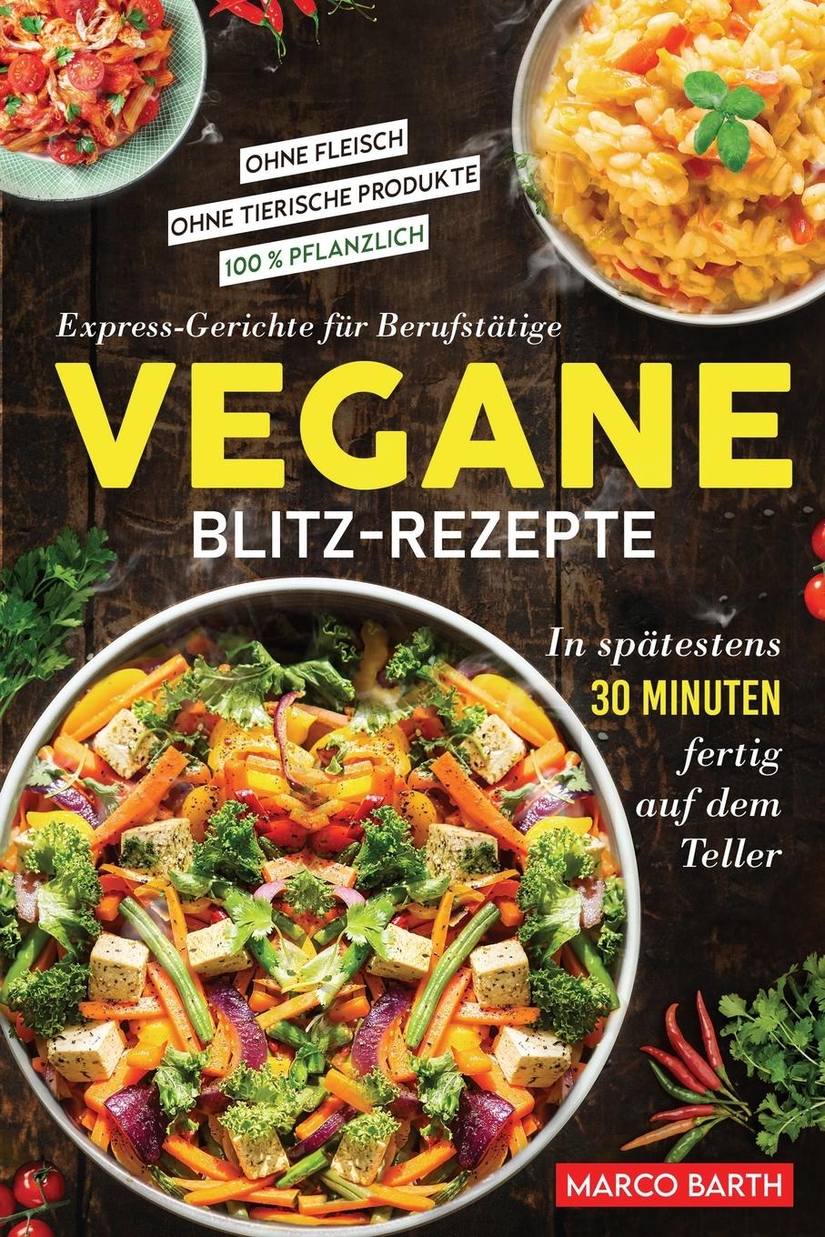 Cover: 9781957667447 | Vegane Blitz-Rezepte | Marco Barth | Taschenbuch | Paperback | 2023