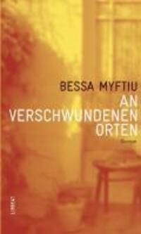 Cover: 9783857915970 | An verschwundenen Orten | Roman, Vorwort von Amelie Nothomb | Myftiu