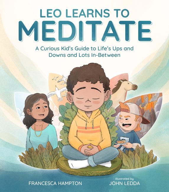 Cover: 9781611809169 | Leo Learns to Meditate: A Curious Kid's Guide to Life's Ups and...