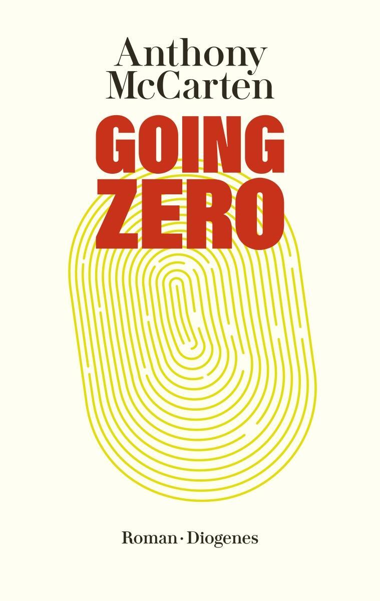 Cover: 9783257071924 | Going Zero | Anthony McCarten | Buch | Deutsch | 2023 | Diogenes