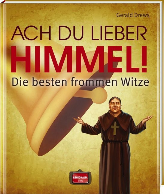 Cover: 9783955402655 | Ach du lieber Himmel! | Die besten frommen Witze | Gerald Drews | Buch