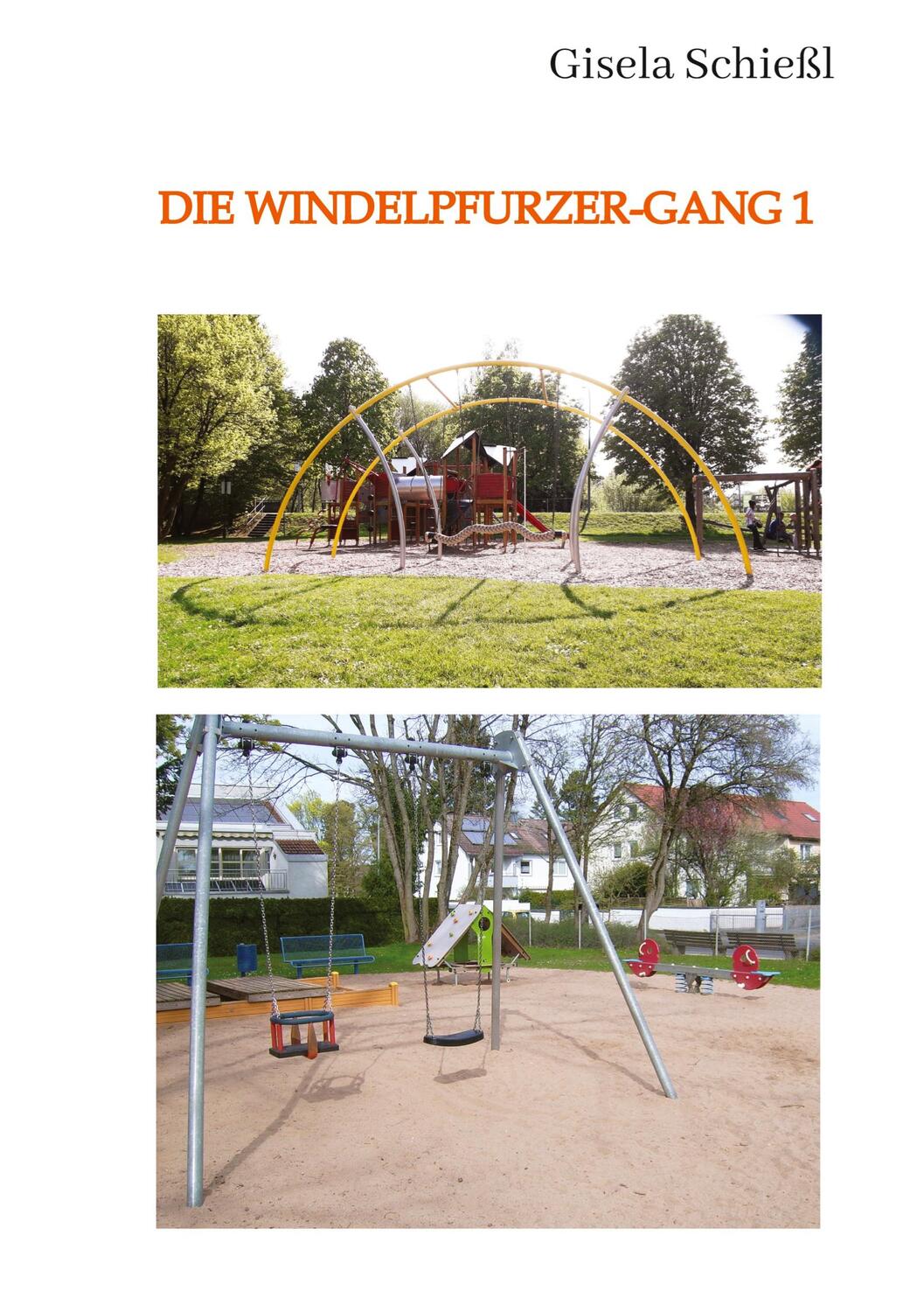 Cover: 9783347779723 | Die Windelpfurzer-Gang 1 | Gisela Schießl | Buch | 60 S. | Deutsch