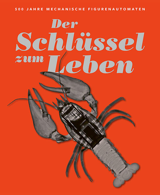 Cover: 9783954986828 | Der Schlüssel zum Leben | 500 Jahre mechanische Figurenautomaten