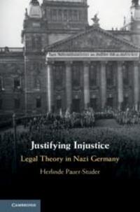 Cover: 9781107159303 | Justifying Injustice | Legal Theory in Nazi Germany | Pauer-Studer