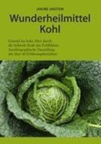 Cover: 9783842330511 | Wunderheilmittel Kohl | Die heilende Kraft der Kohlblätter | Jakstein