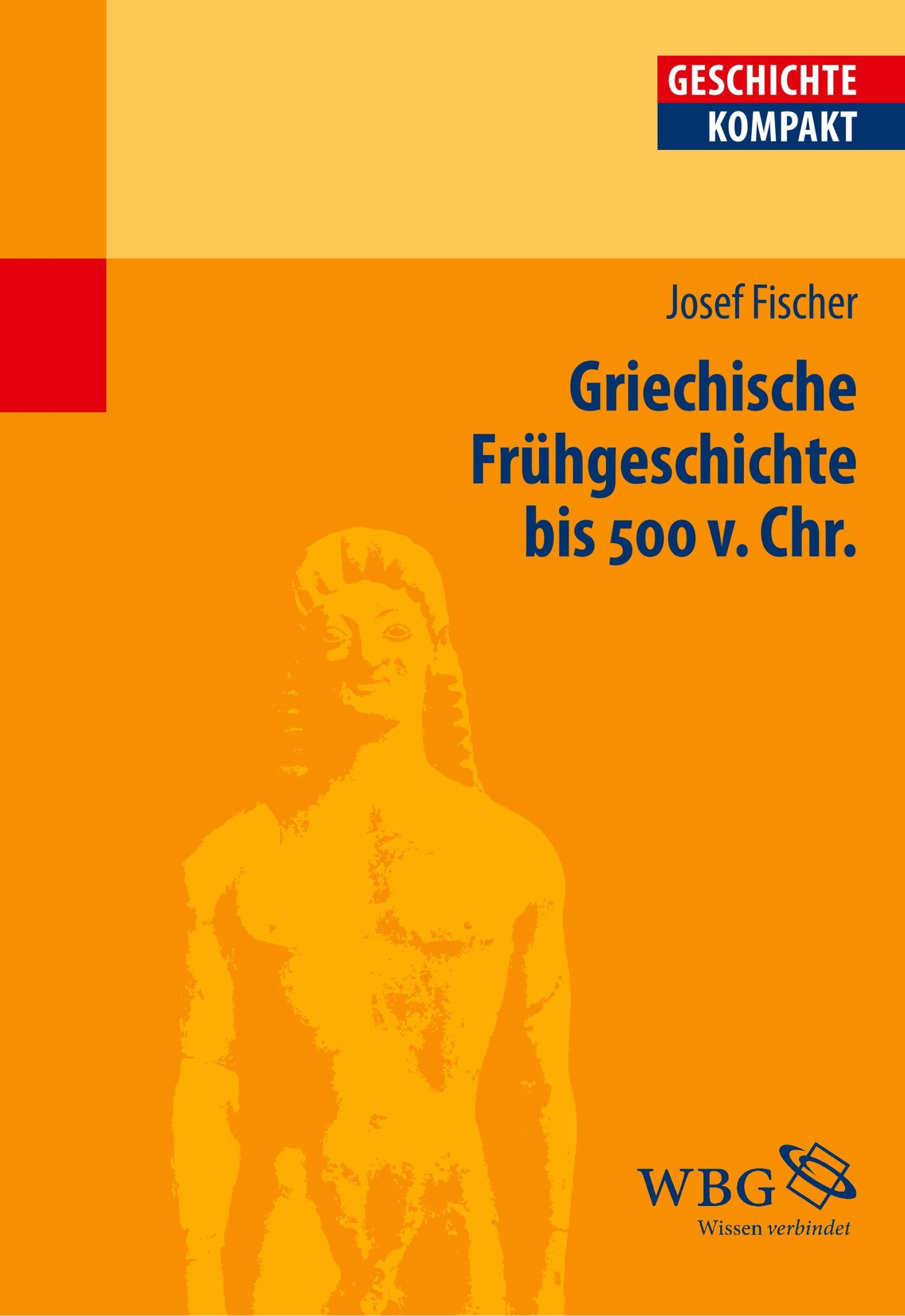 Cover: 9783534154913 | Griechische Frühgeschichte bis 500 v. Chr. | Josef Fischer | Buch