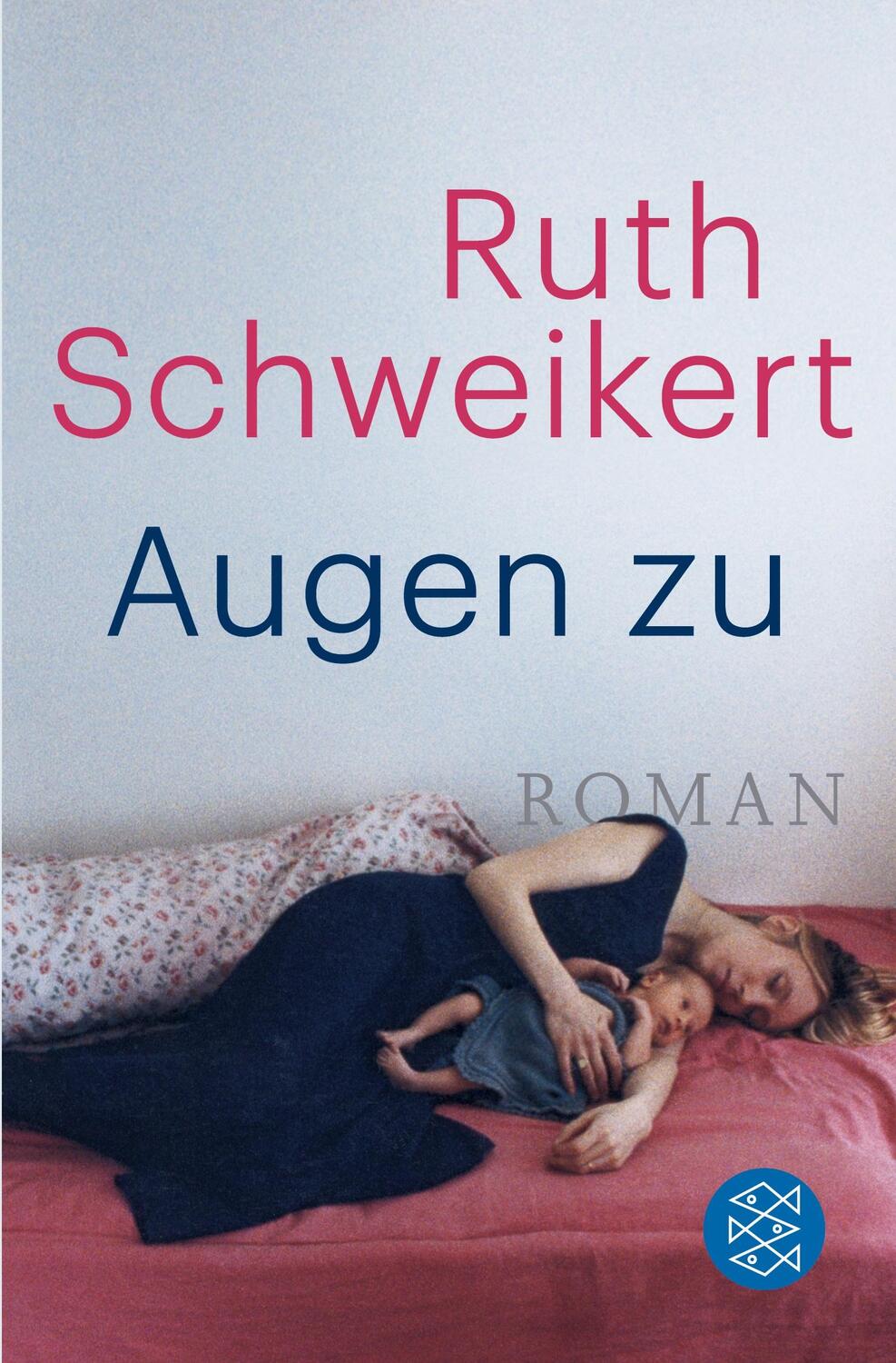 Cover: 9783596037162 | Augen zu | Roman | Ruth Schweikert | Taschenbuch | Paperback | 144 S.