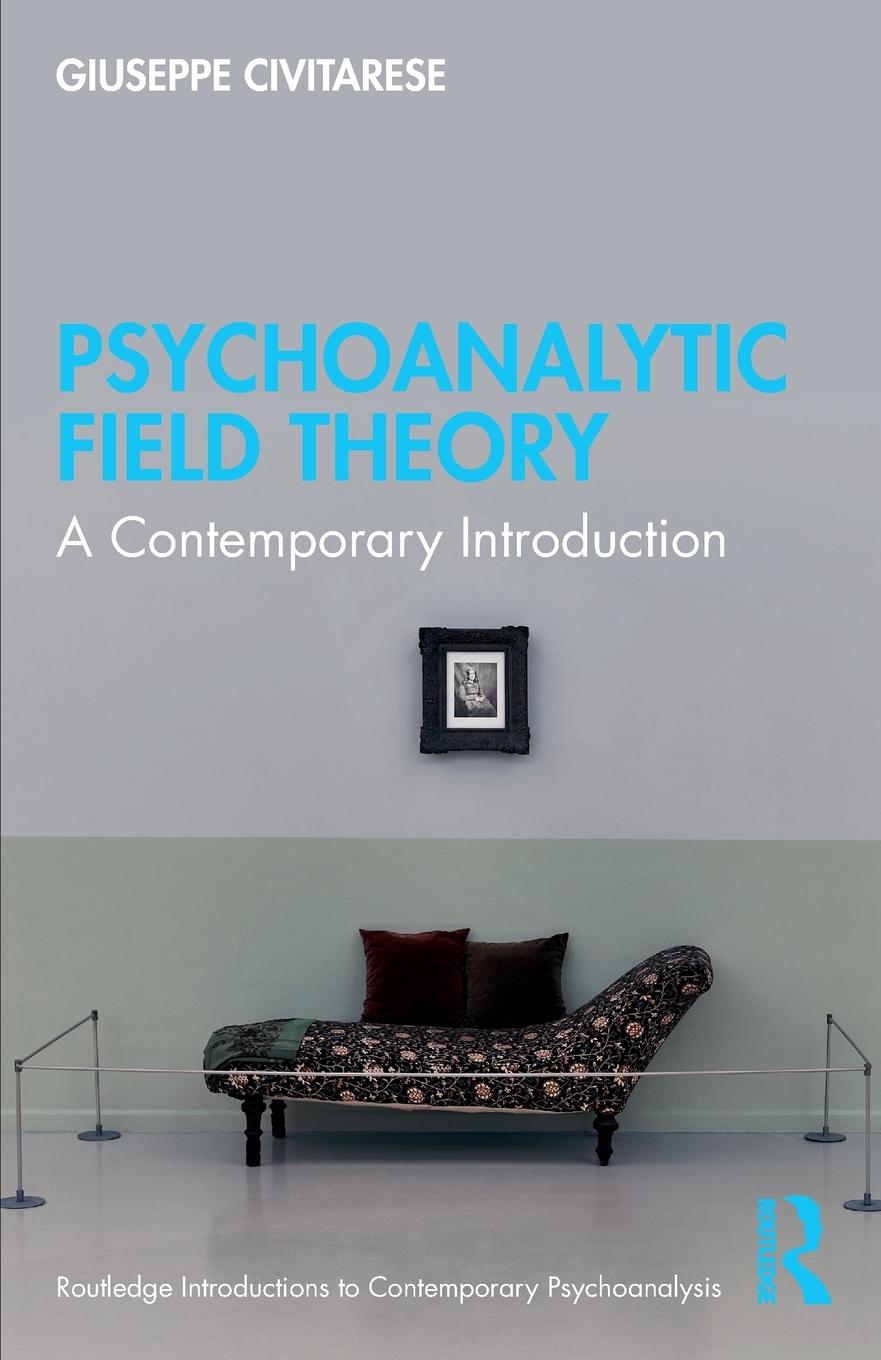 Cover: 9781032114514 | Psychoanalytic Field Theory | A Contemporary Introduction | Civitarese