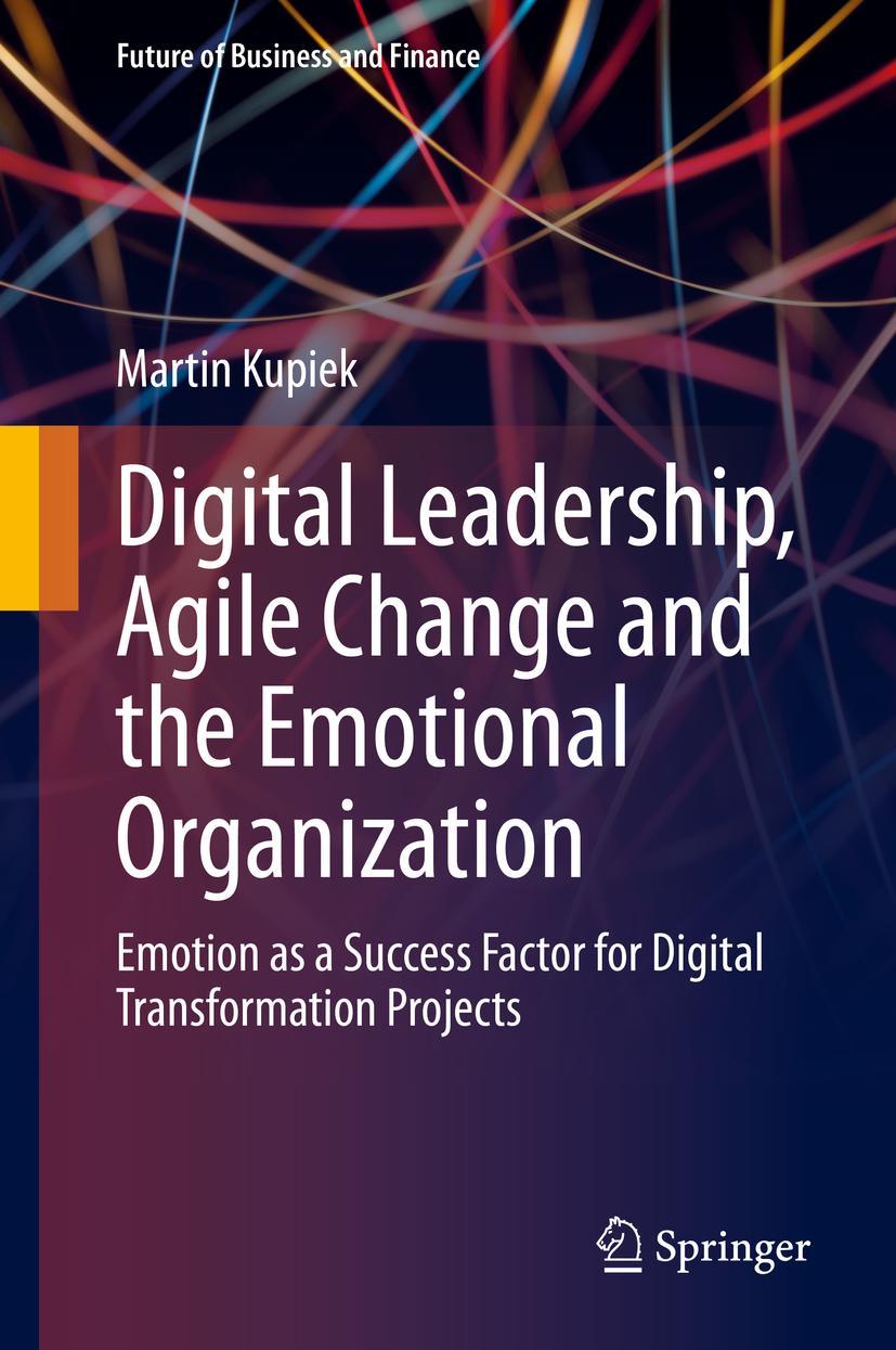 Cover: 9783658334888 | Digital Leadership, Agile Change and the Emotional Organization | Buch