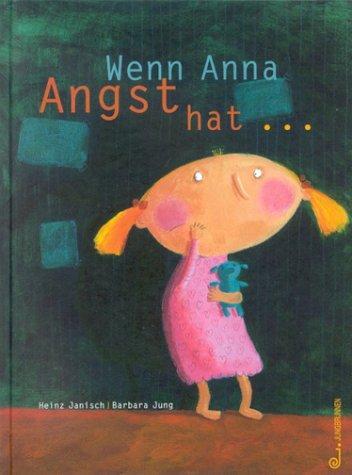 Cover: 9783702657376 | Wenn Anna Angst hat... | Heinz Janisch (u. a.) | Buch | 26 S. | 2002