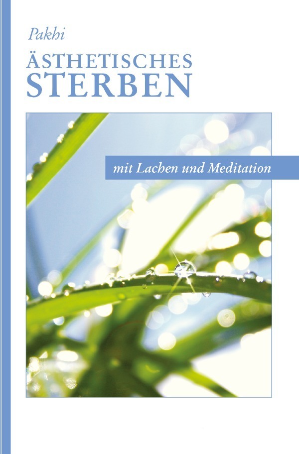 Cover: 9783741856693 | Ästhetisches Sterben | mit Lachen und Meditation | Pakhi E. Powels