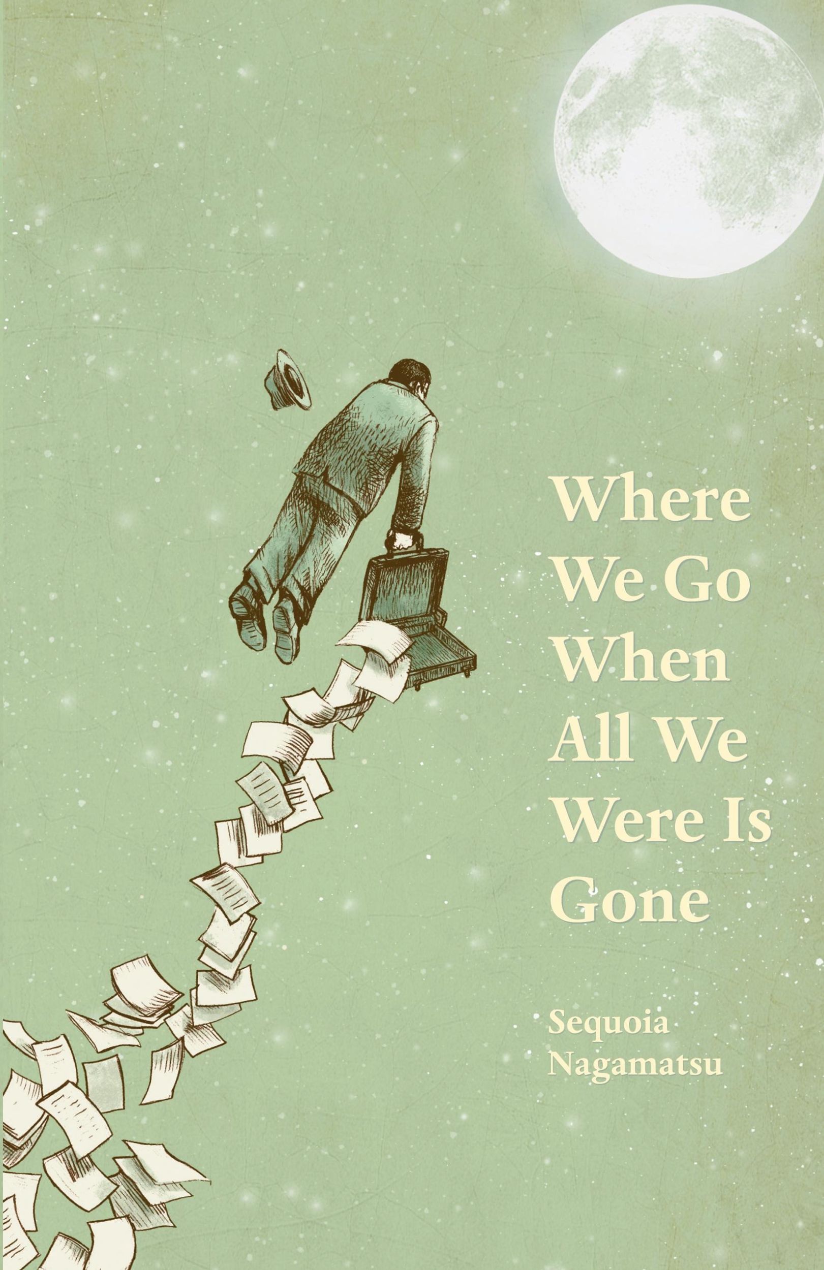 Cover: 9781625579447 | Where We Go When All We Were Is Gone | Sequoia Nagamatsu | Taschenbuch