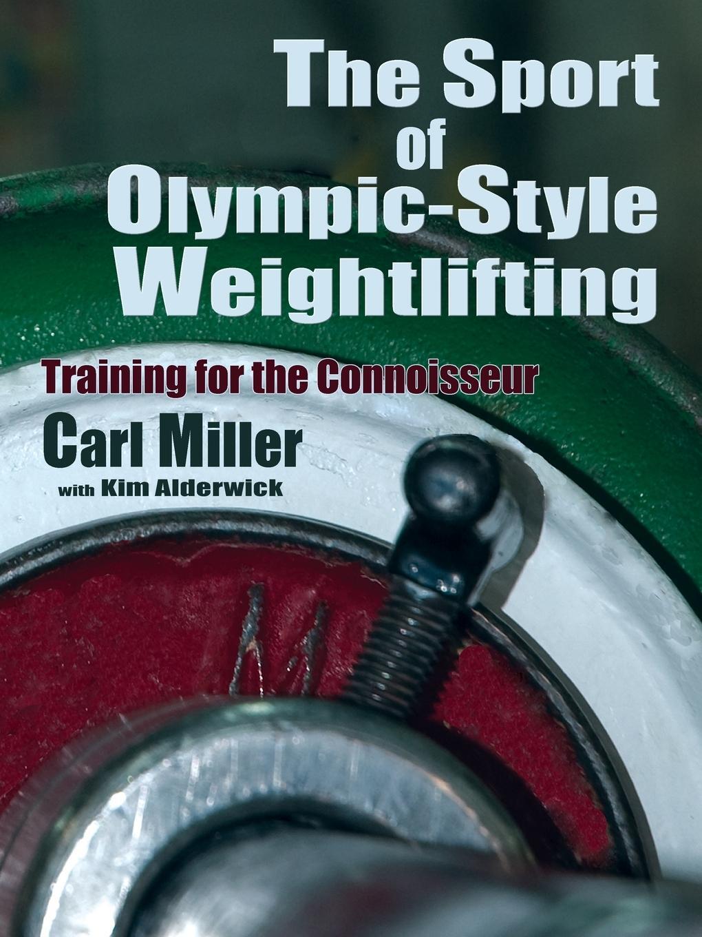 Cover: 9780865348110 | The Sport of Olympic-Style Weightlifting | Carl Miller | Taschenbuch