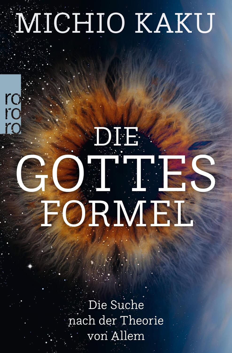 Cover: 9783499005756 | Die Gottes-Formel | Die Suche nach der Theorie von Allem | Michio Kaku