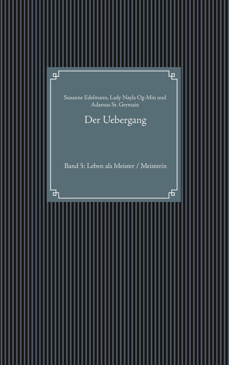 Cover: 9783750400061 | Der Uebergang | Band 5: Leben als Meister / Meisterin | Taschenbuch