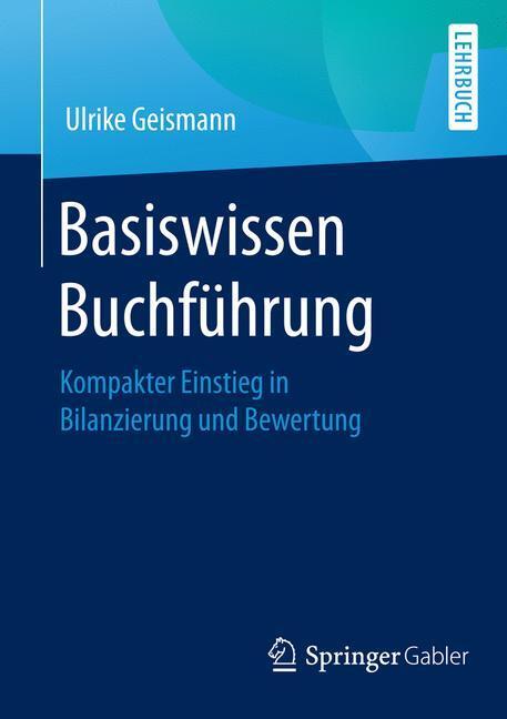 Cover: 9783658129934 | Basiswissen Buchführung | Ulrike Geismann | Taschenbuch | Paperback