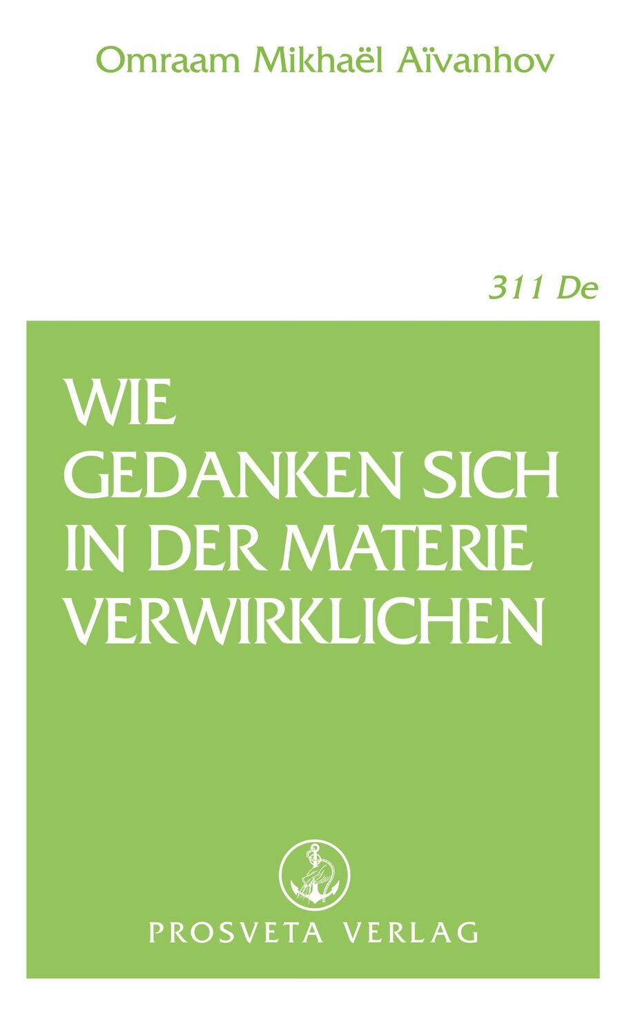 Cover: 9783895150104 | Wie Gedanken sich in der Materie verwirklichen | Aivanhov | Buch