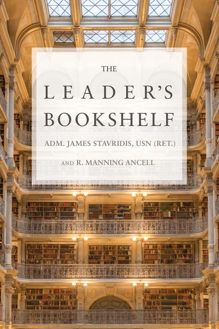 Cover: 9781682478561 | The Leader's Bookshelf | James G Stavridis (u. a.) | Taschenbuch