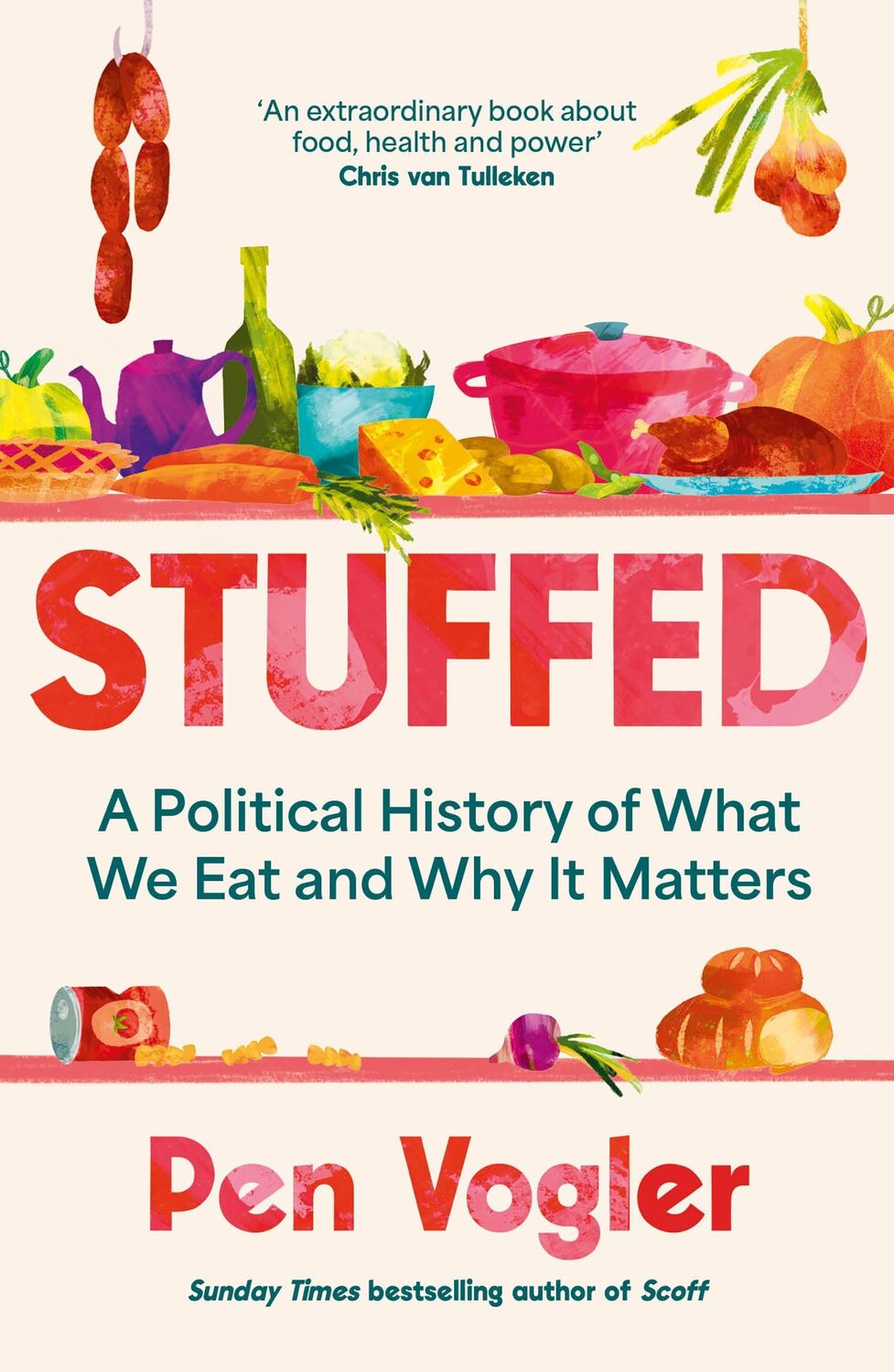 Cover: 9781838955762 | Stuffed | A Political History of What We Eat and Why it Matters | Buch