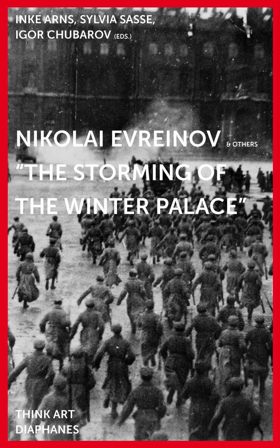 Cover: 9783037349915 | Nikolai Evreinov: 'The Storming of the Winter Palace' | DENKT KUNST