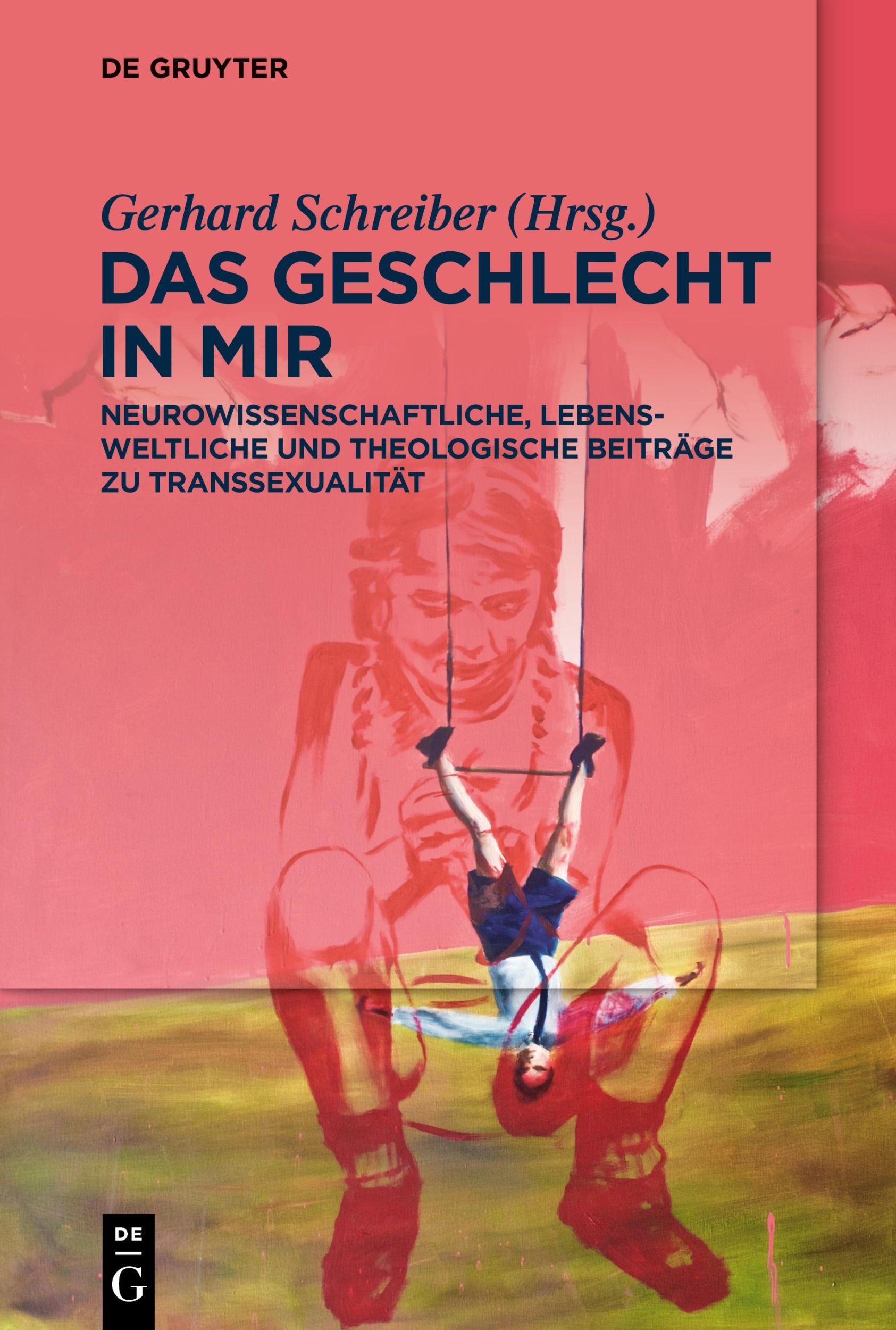 Cover: 9783110605068 | Das Geschlecht in mir | Gerhard Schreiber | Taschenbuch | XXVI | 2019