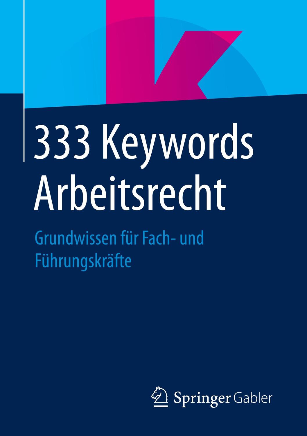 Cover: 9783658087241 | 333 Keywords Arbeitsrecht | Grundwissen für Fach- und Führungskräfte