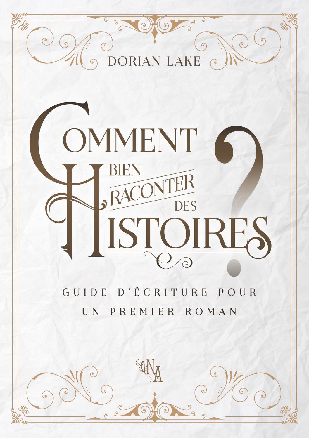 Cover: 9782490417384 | Comment bien raconter des histoires ? | Dorian Lake | Taschenbuch