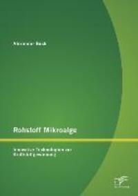 Cover: 9783842884908 | Rohstoff Mikroalge: Innovative Technologien zur Kraftstoffgewinnung