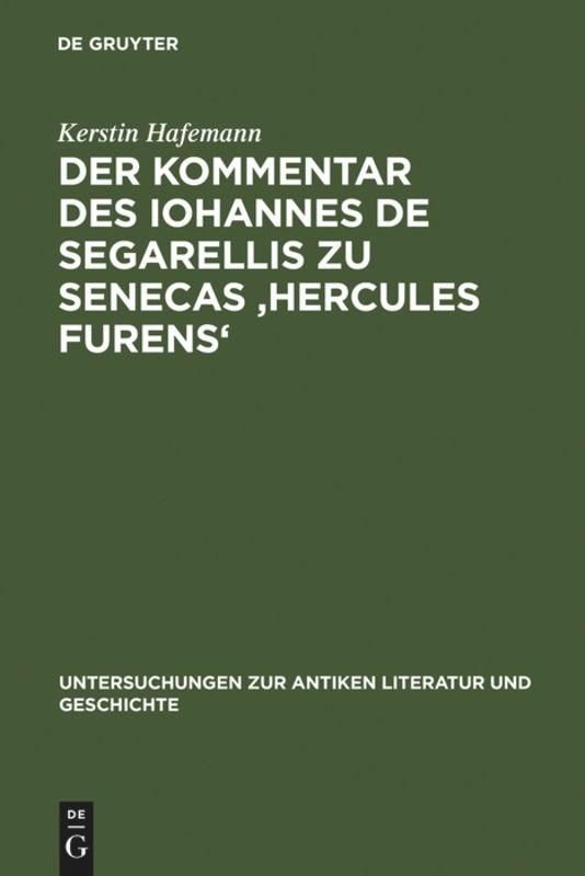 Cover: 9783110172393 | Der Kommentar des Iohannes de Segarellis zu Senecas 'Hercules furens'