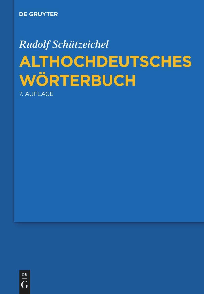 Cover: 9783110268713 | Althochdeutsches Wörterbuch | Rudolf Schützeichel | Buch | 414 S.