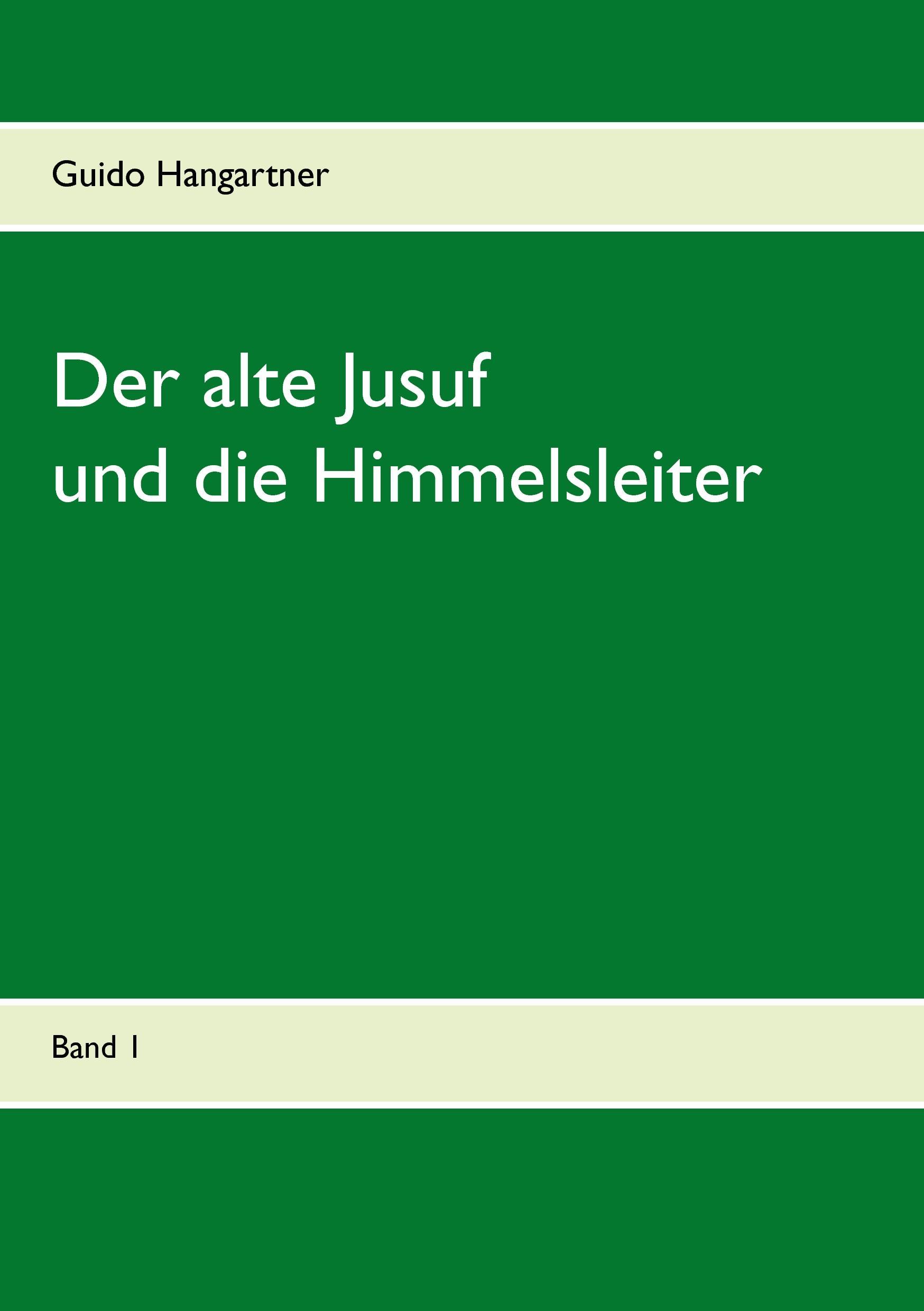 Cover: 9783741297281 | Der alte Jusuf | und die Himmelsleiter | Guido Hangartner | Buch