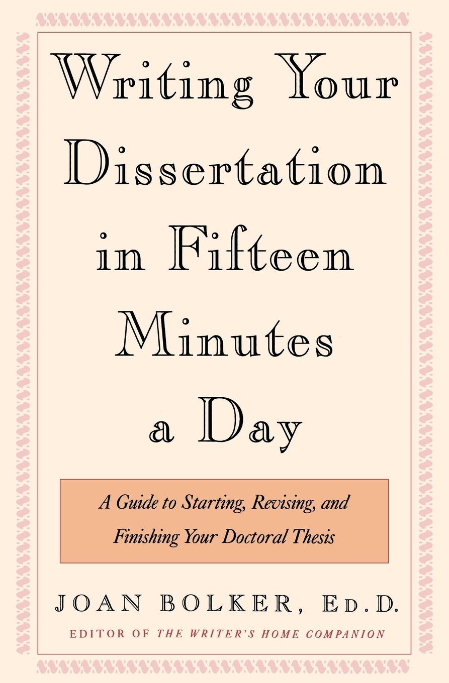 Cover: 9780805048919 | Writing Your Dissertation in Fifteen Minutes a Day | Joan Bolker