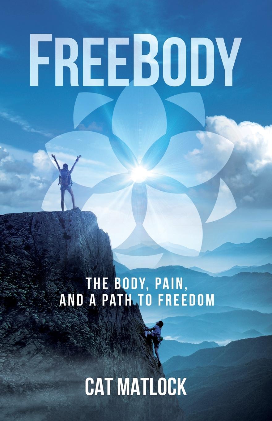 Cover: 9798889267409 | FreeBody | The Body, Pain, and a Path to Freedom | Cat Matlock | Buch