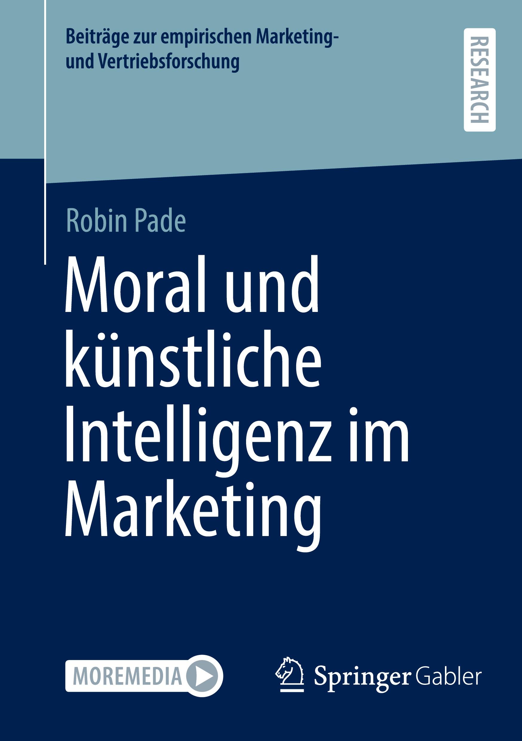 Cover: 9783658447922 | Moral und künstliche Intelligenz im Marketing | Robin Pade | Buch