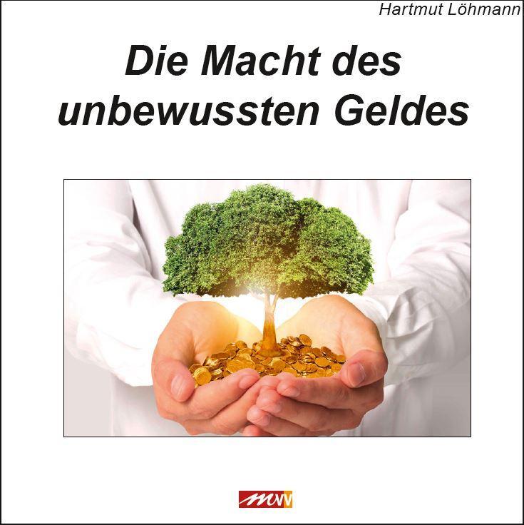 Cover: 9783895399381 | Die Macht des unbewussten Geldes | Hartmut Lohmann | Taschenbuch