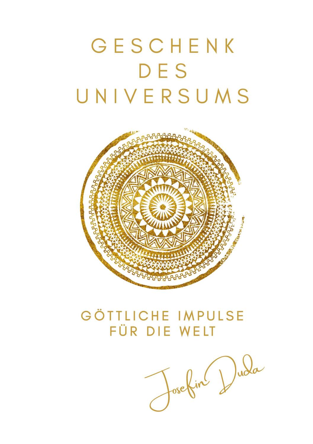 Cover: 9783903496019 | Geschenk des Universums | Göttliche Impulse für die Welt | Duda | Buch