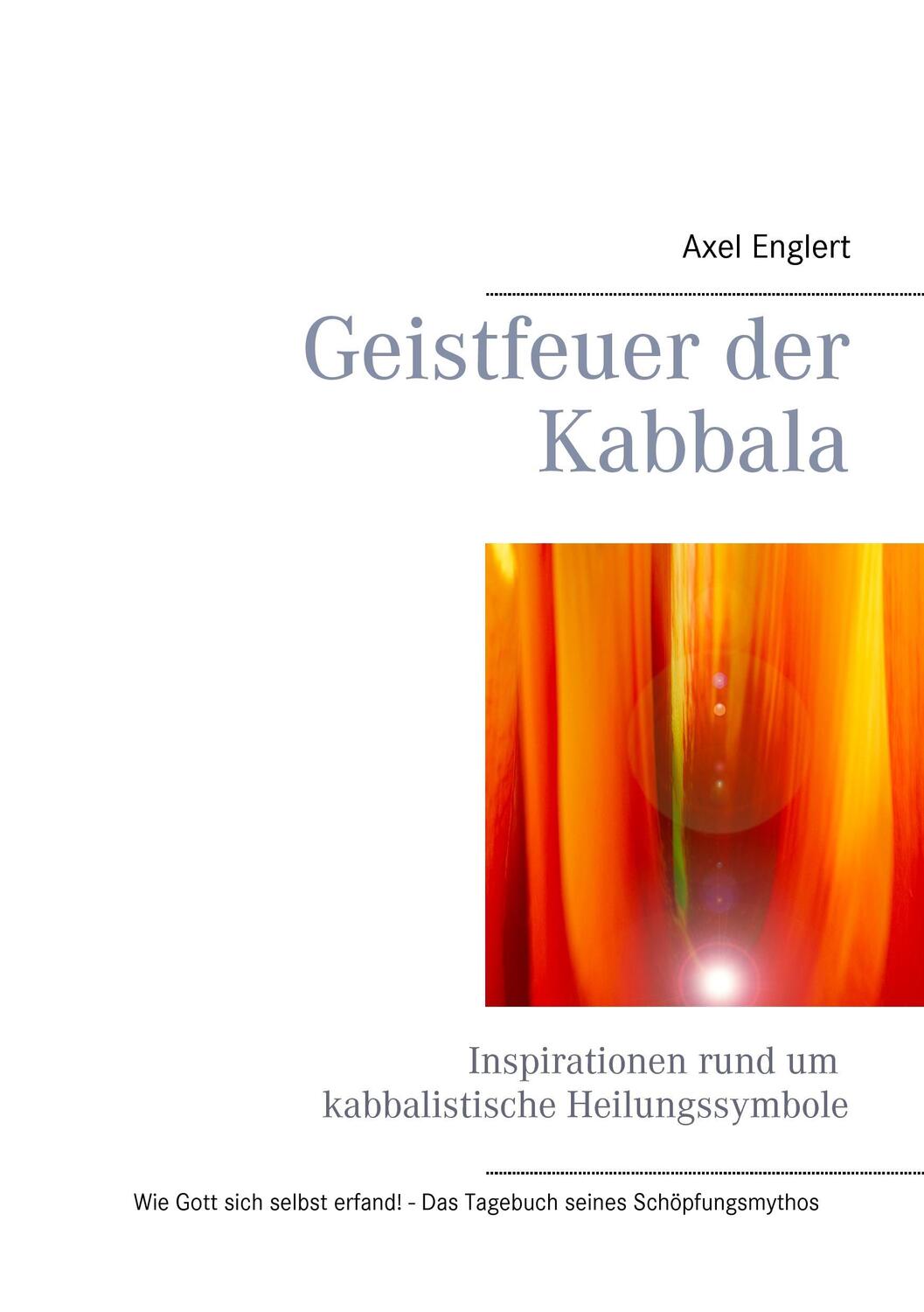 Cover: 9783735723574 | Geistfeuer der Kabbala | Axel Englert | Taschenbuch | Paperback | 2016