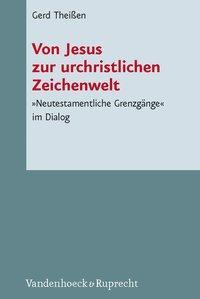 Cover: 9783525550236 | Von Jesus zur urchristlichen Zeichenwelt | Gerd Theißen | Buch | 2011