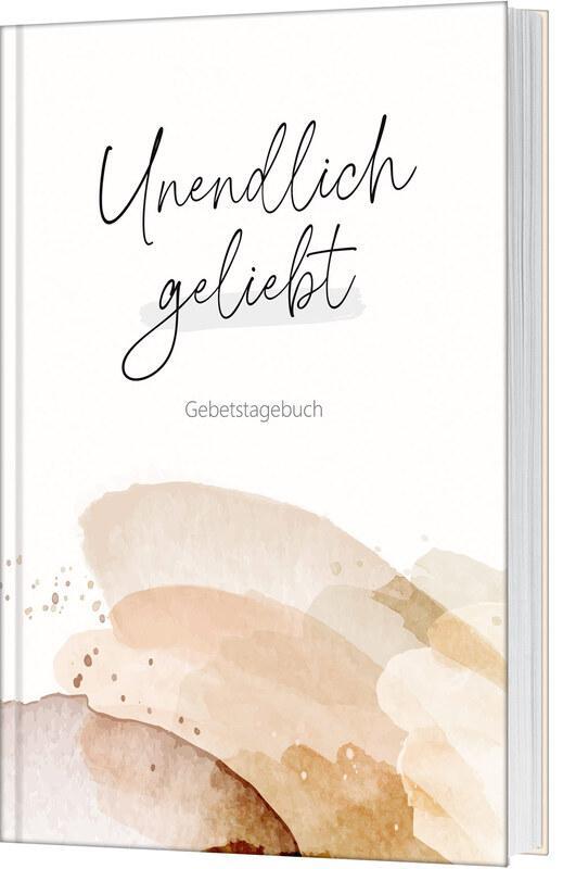 Cover: 9783986951115 | Unendlich geliebt - Gebetstagebuch | Gebetstagebuch | Nicole Schol