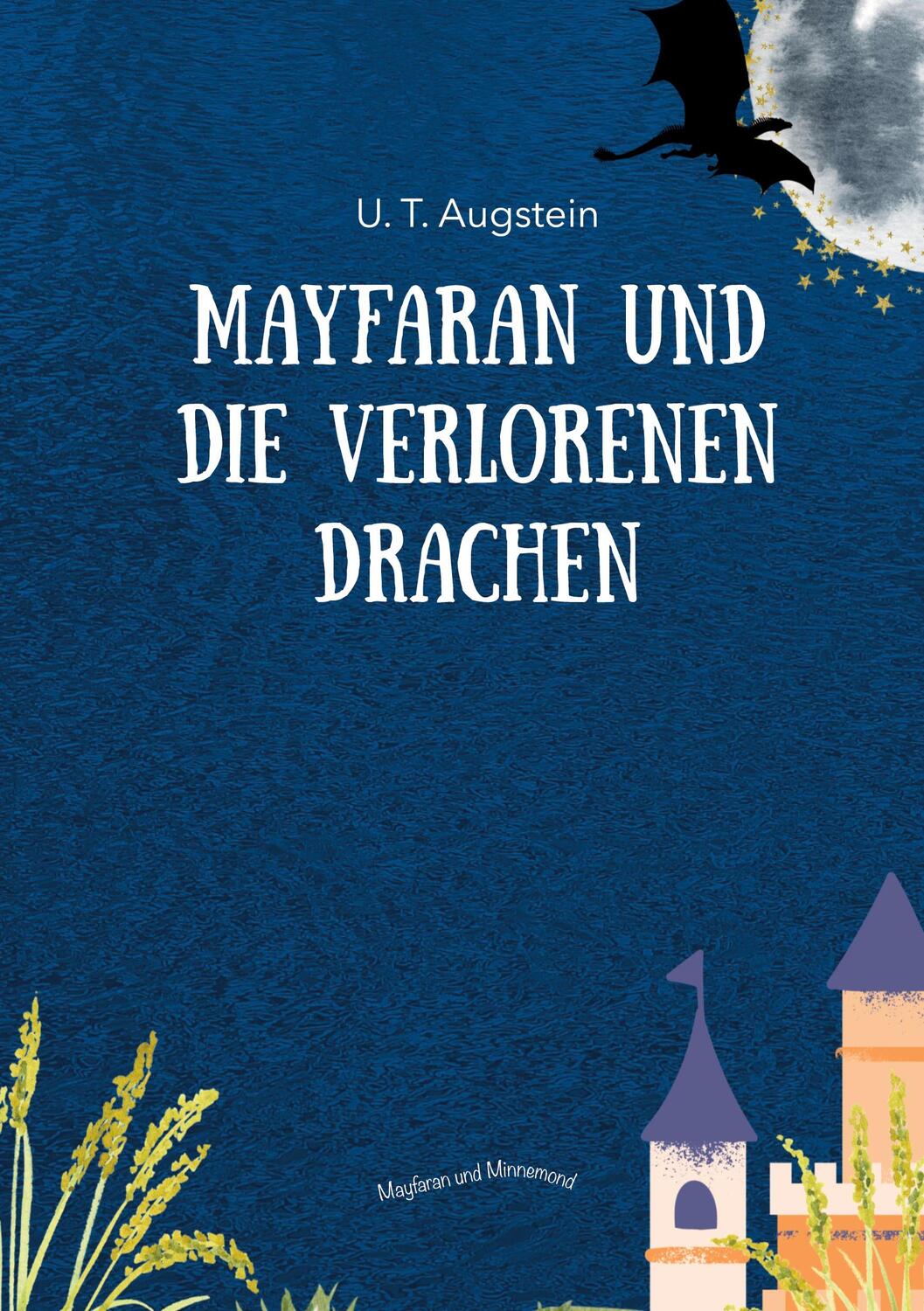 Cover: 9783748148104 | Mayfaran und die verlorenen Drachen | U. T. Augstein | Taschenbuch